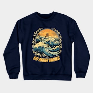 So many waves Crewneck Sweatshirt